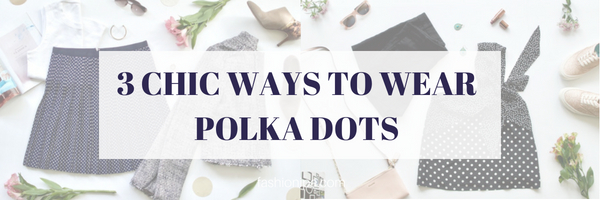 Chic Ways To Wear Polka Dots