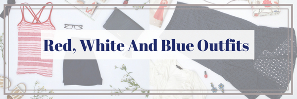 Red, White And Blue Outfit Formulas